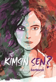 Title: Kimsin Sen?, Author: Miyase Sertbarut