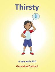 Title: Thirsty: A boy with ASD, Author: Omniah Al Qahtani