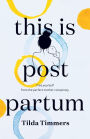 This is Postpartum: Free yourself from the perfect mother conspiracy
