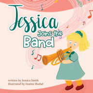 Title: Jessica Joins the Band, Author: Jessica Smith