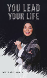 Title: ???? ?????? ????? You Lead Your Life, Author: Maya AlHawary