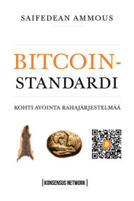 Title: Bitcoin-standardi: Kohti avointa rahajärjestelmää, Author: Saifedean Ammous