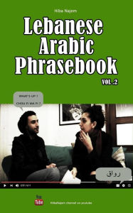 Title: Lebanese Arabic Phrasebook Vol. 2, Author: Naim El Hajj