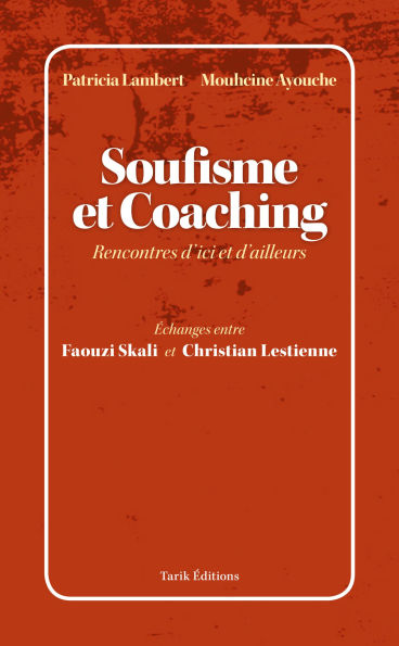 Soufisme et coaching: Dialogue entre sagesse spirituelle et accompagnement existentiel