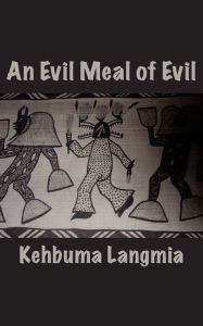 Title: An Evil Meal of Evil, Author: Kehbuma Langmia