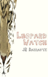 Title: Leopard Watch, Author: J K Bannavti