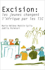 Title: Excision: les jeunes changent l'Afrique par les TIC, Author: Marie-Hélène Mottin-Sylla