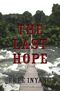 Title: The Last Hope, Author: Ekpe Inyang