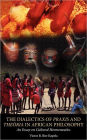The Dialectics of Praxis and Theoria in African Philosophy. An Essay on Cultural Hermeneutics
