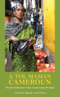 A Toi, Maman Cameroun