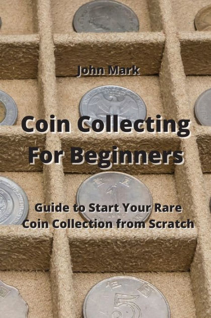 Guide to Starting a Coin Collection