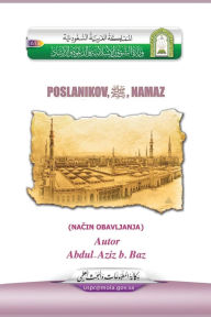 Title: Prophet's Manner of Performing Prayer / POSLANIKOV,صلى الله عليه وسلم, NAMAZ, Author: Abdul Aziz Bin Abdullah Bin Baz