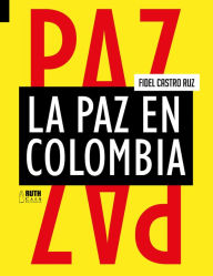 Title: La paz en Colombia, Author: Fidel Castro Ruz