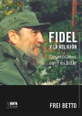 Fidel y la religión: Conversaciones con Frei Betto