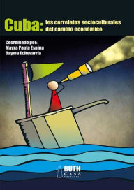 Title: CUBA: los correlatos socioculturales del cambio económico, Author: Mayra Paula Espina