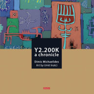 Title: Y2.200K: A chronicle, Author: Dimis Michaelides