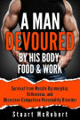 A Man Devoured: Survival from Muscle Dysmorphia, Orthorexia, and Obsessive-Compulsive Personality Disorder