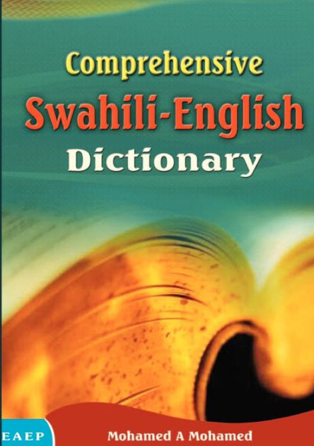 Comprehensive Swahili English Dictionary By Mohamed A Mohamed Paperback Barnes And Noble® 