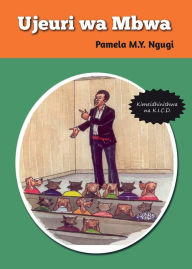 Title: Ujeuri wa Mbwa, Author: Pamela M Y Ngugi