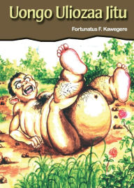 Title: Uongo Uliozaa Jitu, Author: Fortunatus F Kawegere