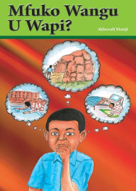 Title: Mfuko Wangu U Wapi?, Author: Akberali Manji