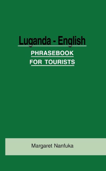 Luganda-English Phrase Book for Tourists