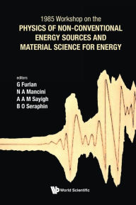 Title: Physics Of Non-conventional Energy Sources And Material Science For Energy - Proceedings Of The International Workshop, Author: Giuseppe Furlan