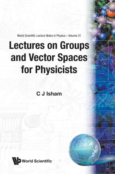 Lectures On Groups And Vector Spaces For Physicists