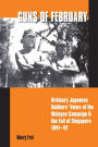 Guns of February: Ordinary Japanese Soldiers' Views of the Malayan Campaign and the Fall of Singapore, 1941-42