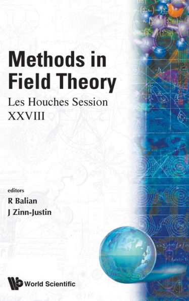 Methods In Field Theory: Les Houches Session Xxviii