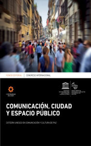 Title: Congreso Internacional: Comunicación, ciudad y espacio público, Author: Fondo Editorial Universidad de Lima