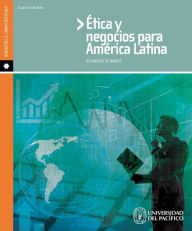 Title: Ética y negocios para América Latina, Author: Eduardo Schmidt