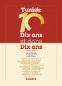 Tunisie. Dix ans et dans Dix ans
