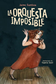 Title: La orquesta imposible, Author: Jaime Gamboa