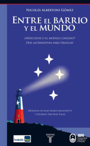 Title: Entre el barrio y el mundo, Author: Nicolás Albertoni