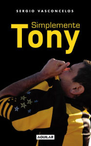 Title: Simplemente Tony, Author: Sergio Vasconcelos