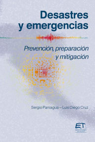 Title: Desastres y emergencias. Prevención, mitigación y preparación, Author: Sergio Paniagua