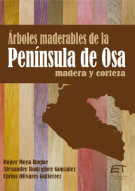 Title: Árboles maderables de la península de Osa: Madera y corteza, Author: Róger Moya