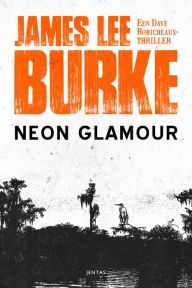 Title: Neon glamour, Author: James Lee Burke