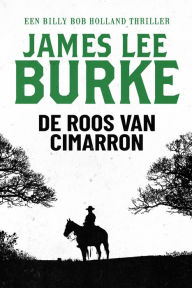Title: De roos van Cimarron, Author: James Lee Burke