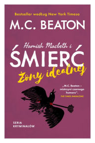 Title: Hamish Macbeth i smierc zony idealnej, Author: M. C. Beaton