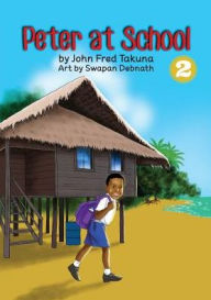 Title: Peter At School, Author: John Fred Takuna