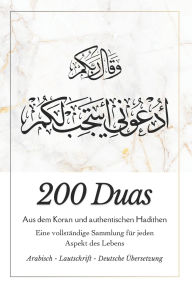 Title: 200 Duas: Eine vollstï¿½ndige Sammlung fï¿½r jeden Aspekt des Lebens aus dem Koran und authentischen Hadithen Dua Buch fï¿½r spirituelle Stï¿½rke, Heilung, Segen und alltï¿½gliche Bedï¿½rfnisse, Author: Sabili Editions