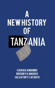 Title: A New History of Tanzania, Author: Isaria N Kimambo