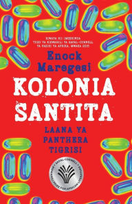 Title: Kolonia Santita: Laana ya Panthera Tigrisi, Author: Enock Maregesi