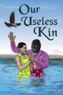 Our Useless Kin