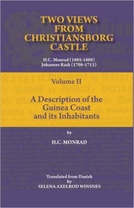 Title: Two Views from Christiansborg Castle Vol II. A Description of the Guinea Coast and its Inhabitants, Author: H C Monrad