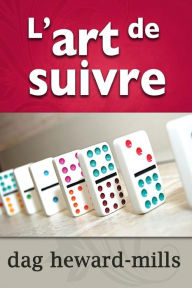 Title: L'art de suivre, Author: Dag Heward-Mills