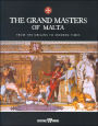 The Grand Masters of Malta: From the Origins to Modern Times