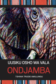 Title: Uusiku osho wa vala Ondjamba, Author: Tshiwa Amulungu